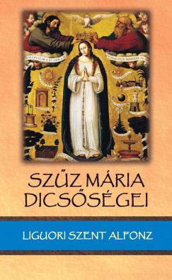 Liguori Szt. Alfonz - Szz Mria dicssgei
