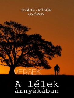 Szsz-Flp Gyrgy - A llek rnykban - Versek