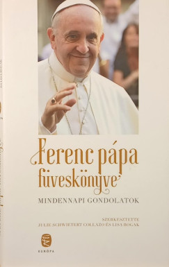 Julie Schwieter Collazo  (Szerk.) - Lisa Rogak  (Szerk.) - Ferenc ppa fvesknyve