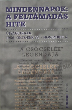 Szigethy Gbor  (Szerk.) - Mindennapok: A feltmads hite