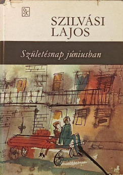 Szilvási Lajos - Születésnap júniusan