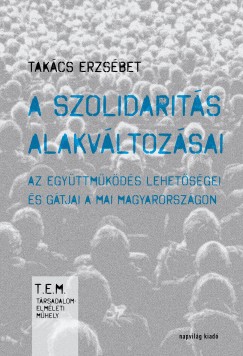 Takcs Erzsbet - A szolidarits alakvltozsai