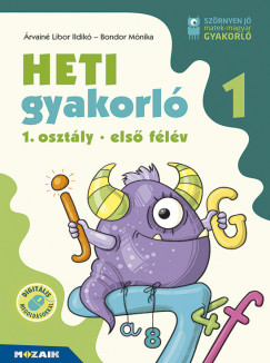 Árvainé Libor Ildikó - Bondor Mónika - Heti gyakorló 1. osztály - 1. félév