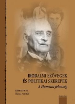 Mast Andrs  (Szerk.) - Irodalmi szvegek s politikai szerepek