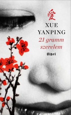 Xue Yanping - 21 gramm szerelem