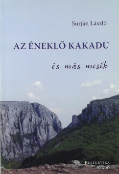 Surjn Lszl - Az nekl kakadu s ms mesk