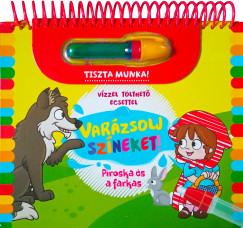 Var�zsolj sz�neket! - Piroska �s a farkas