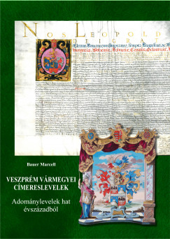 Bauer Marcell - Veszprm vrmegyei cmereslevelek