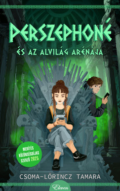 Csoma-Lőrincz Tamara - Perszephoné és az alvilág arénája