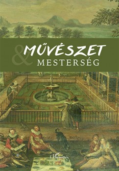 Horn Ildik  (Szerk.) - Vrkonyi Gbor  (Szerk.) - Mvszet s mestersg II.