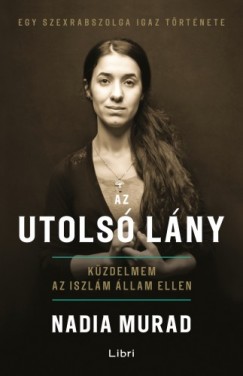 Jenna Krajeski Nadia Murad - Az utols lny - Kzdelmem az Iszlm llam ellen