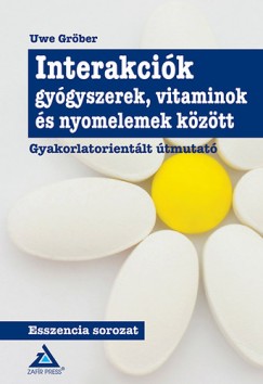 Uwe Grber - Interakcik gygyszerek, vitaminok s nyomelemek kztt