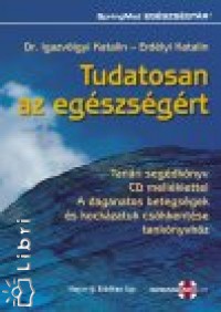 Dr. Igazvlgyi Katalin - Tudatosan az egszsgrt