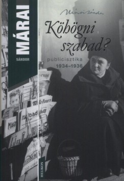 Mrai Sndor - Khgni szabad?