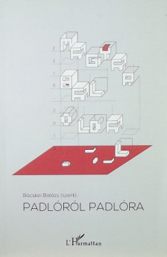 Bcskei Balzs  (Szerk.) - Padlrl padlra