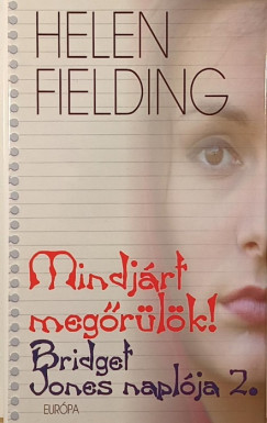 Helen Fielding - Mindj�rt meg�r�l�k!