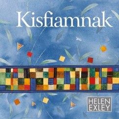 Helen Exley - Plvlgyi Ldia  (Szerk.) - Kisfiamnak