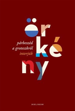 Örkény István - Párbeszéd a groteszkről