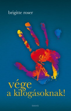 Brigitte Roser - Vge a kifogsoknak!