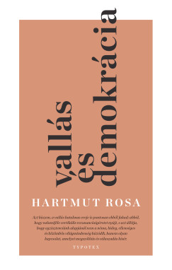 Vallás és demokrácia - Rezonanciaelméleti megfontolások a nyilvánosságról