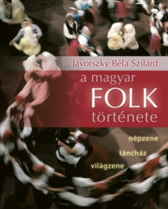 Jvorszky Bla Szilrd - A magyar folk trtnete