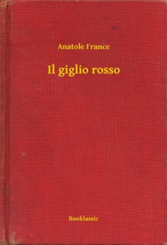 Anatole France - Il giglio rosso