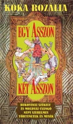 Kka Rozlia - Egy Asszon, kt Asszon