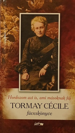 Tormay Cécile - Fazekas Sándor (Vál.) - Hajdú Beáta (Vál.) - Hordozom azt is, ami másoknak fáj