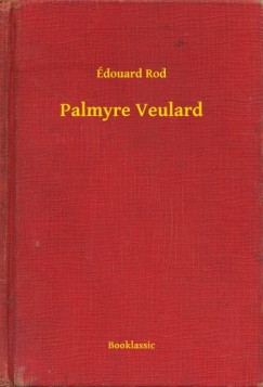 �douard Rod - Palmyre Veulard