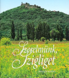 Kelecsnyi Lszl  (Szerk.) - Szerelmnk, Szigliget