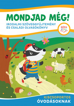 Mondjad mg! - Irodalmi szveggyjtemny s csaldi olvasknyv