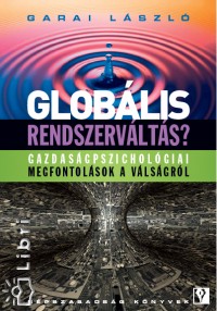Garai Lszl - Globlis rendszervlts?