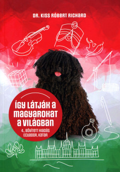 Dr. Kiss Rbert Richard - gy ltjk a magyarokat a vilgban