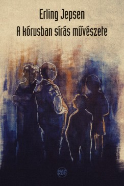 Erling Jepsen - A kórusban sírás művészete