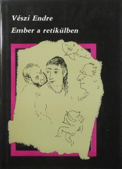 Vszi Endre - Ember a retiklben