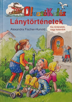 Alexandra Fischer-Hunold - Lánytörténetek