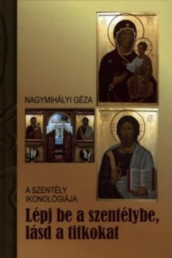 Nagymihlyi Gza - Lpj be a szentlybe, lsd a titkokat