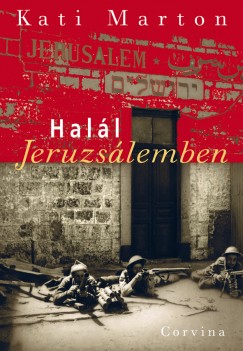 Kati Marton - Hall Jeruzslemben