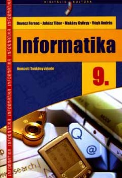 Devecz Ferenc - Dr. Juhsz gnes - Makny Gyrgy - Vgh Andrs - Informatika 9.