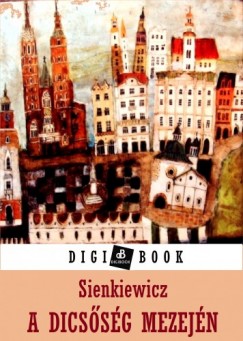 Henryk Sienkiewicz - A dicssg mezejn