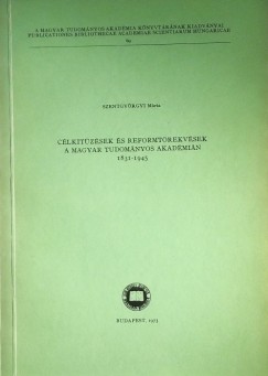 Szentgyrgyi Mria - Clkitzsek s reformtrekvsek a Magyar Tudomnyos Akadmin