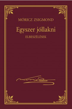 Móricz Zsigmond - Egyszer jóllakni
