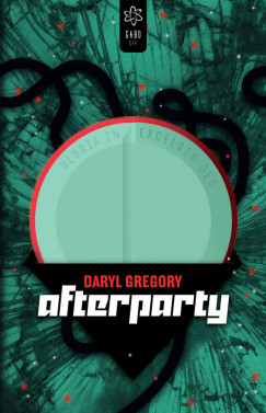 Daryl Gregory - Afterparty