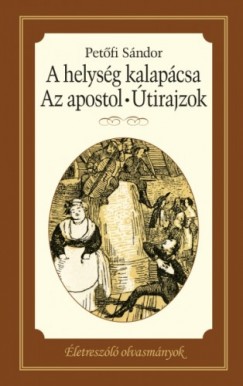 Petfi Sndor - A helysg kalapcsa - Apostol - tirajzok