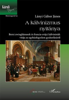 Lnyi Gbor Jnos - A klvinizmus nyitnya