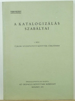 A katalogizls szablyai - I. rsz: jkori nyomtatott knyvek cmlersa