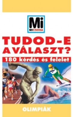 Bencze Mariann  (Szerk.) - Tudod-e a vlaszt? - Olimpik