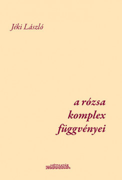 Jki Lszl - A rzsa komplex fggvnyei