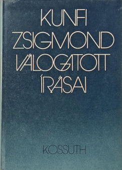 Kunfi Zsigmond - Kunfi Zsigmond válogatott írásai