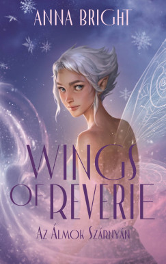 Anna Bright - Wings of Reverie - Az álmok szárnyán